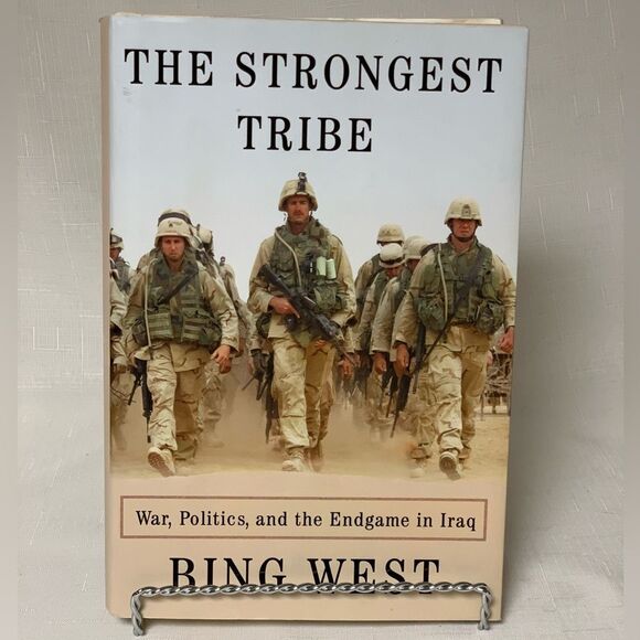 Book The Strongest Tribe: War, Politics Endgame Iraq Bing West 2008 NonFiction - Picture 2 of 8